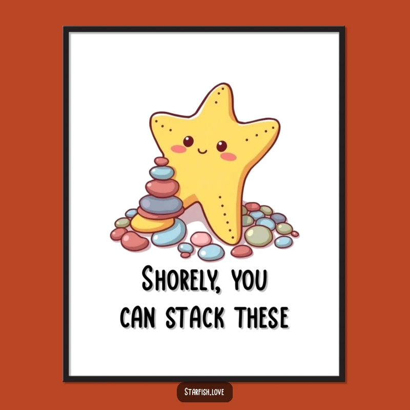 Funny Free Printable Wall Art: Starfish Pebble Stacking Humor Downloadable Decor